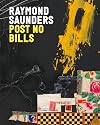 Raymond Saunders: Post No Bills