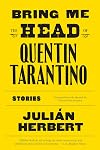 Bring Me the Head of Quentin Tarantino: Stories