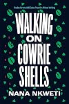 Walking on Cowrie Shells: Stories