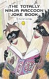 The Totally Ninja Raccoon Joke Book