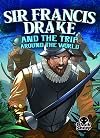 Sir Francis Drake and the Trip Around the World (Pirate Tales)
