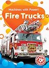 Fire Trucks (Machines with Power!)