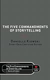 The Five Commandments of Storytelling