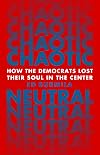 Chaotic Neutral: How the Democrats Lost Their Soul in the Center