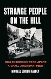Strange People on the Hill: How Extremism Tore Apart a Small American Town