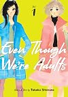 Even Though We're Adults, Volume 1