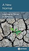 A New Normal: Learning to Thrive in Suffering