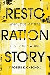 Restoration Story: Why Jesus Matters in a Broken World