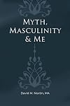 Myth, Masculinity & Me