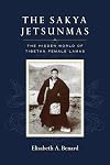 The Sakya Jetsunmas: The Hidden World of Tibetan Female Lamas