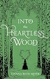 Into the Heartless Wood