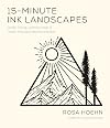 15-Minute Ink Landscapes: Simple, Striking, Soothing Lineart of Forests, Mountains, Beaches and More