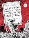 101 Horror Books to Read Before You're Murdered