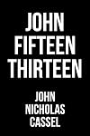 John Fifteen Thirteen