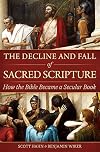 The Decline and Fall of Sacred Scripture: How the Bible Became a Secular Book