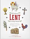 All about Lent & Holy Week: Sharing the Seasons of Repentance & Salvation with Children