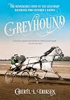 Greyhound: The Remarkable Story of the Harness-Racing Horse Who Inspired a Nation