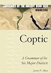 Coptic: A Grammar of Its Six Major Dialects (Languages of the Ancient Near East Didactica)