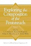 Exploring the Composition of the Pentateuch, Volume 2 (Bulletin for Biblical Research Supplement)