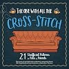 The One with All the Cross-Stitch: 21 Unofficial Patterns for Fans of Friends