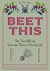 Beet This: An Unofficial Schrute Farms Cookbook