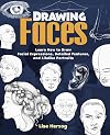 Drawing Faces: Learn How to Draw Facial Expressions, Detailed Features, and Lifelike Portraits (How to Draw Books)