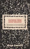 Daybook from Sheep Meadow: The Notebooks of Tallis Martinson