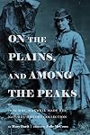On the Plains, and Among the Peaks: or, How Mrs. Maxwell Made Her Natural History Collection: by Mary Dartt (Timberline Books)