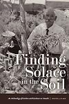 Finding Solace in the Soil: An Archaeology of Gardens and Gardeners at Amache