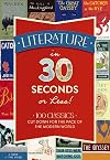 Literature in 30 Seconds or Less!: 100 Classics Cut Down for the Pace of the Modern World