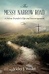 The Messy Narrow Road: A Fellow Traveler's Tips and Encouragement