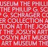The Phillip G. Schrager Collection at the Joslyn Art Museum