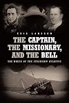 The Captain, The Missionary, and the Bell: The Wreck of the Steamship Atlantic
