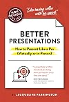 The Non-Obvious Guide to Better Presentations: How to Present Like a Pro (Virtually or in Person) (Non-Obvious Guides)