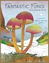 Fantastic Fungi: The Coloring Book
