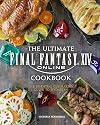 The Ultimate Final Fantasy XIV Online Cookbook: The Essential Culinarian Guide to Hydaelyn