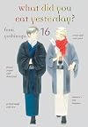 What Did You Eat Yesterday?, Vol. 16