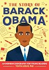 The Story of Barack Obama: A Biography Book for New Readers (The Story Of: A Biography Series for New Readers)