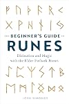 The Beginner's Guide to Runes: Divination and Magic with the Elder Futhark Runes