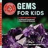 Gems for Kids: A Junior Scientist's Guide to Mineral Crystals and Other Natural Treasures