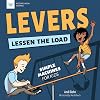 Levers Lessen the Load: Simple Machines for Kids