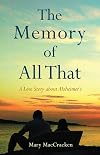 The Memory of All That: A Love Story about Alzheimer's