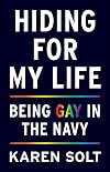 Hiding for My Life: Being Gay in the Navy