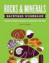 Rocks & Minerals Backyard Workbook: Hands-on Projects, Quizzes, and Activities for Kids (Nature Science Workbooks for Kids)