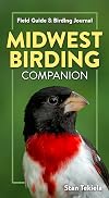 Midwest Birding Companion: Field Guide & Birding Journal (Complete Bird-Watching Guides)