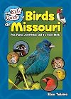 The Kids' Guide to Birds of Missouri: Fun Facts, Activities and 86 Cool Birds