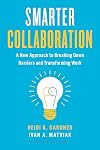 Smarter Collaboration: A New Approach to Breaking Down Barriers and Transforming Work