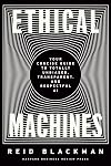 Ethical Machines: Your Concise Guide to Totally Unbiased, Transparent, and Respectful AI