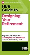 HBR Guide to Designing Your Retirement