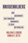 Bridgebuilders: How Government Can Transcend Boundaries to Solve Big Problems